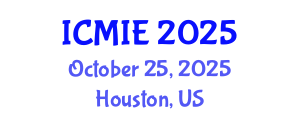 International Conference on Mechatronics, Manufacturing and Industrial Engineering (ICMIE) October 25, 2025 - Houston, United States