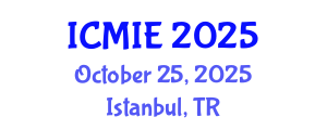 International Conference on Mechatronics, Manufacturing and Industrial Engineering (ICMIE) October 25, 2025 - Istanbul, Turkey