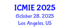 International Conference on Mechatronics, Manufacturing and Industrial Engineering (ICMIE) October 28, 2025 - Los Angeles, United States