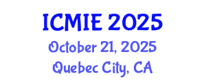 International Conference on Mechatronics, Manufacturing and Industrial Engineering (ICMIE) October 21, 2025 - Quebec City, Canada