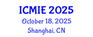 International Conference on Mechatronics, Manufacturing and Industrial Engineering (ICMIE) October 18, 2025 - Shanghai, China