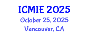 International Conference on Mechatronics, Manufacturing and Industrial Engineering (ICMIE) October 25, 2025 - Vancouver, Canada