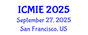 International Conference on Mechatronics, Manufacturing and Industrial Engineering (ICMIE) September 27, 2025 - San Francisco, United States