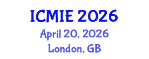International Conference on Mechatronics, Manufacturing and Industrial Engineering (ICMIE) April 20, 2026 - London, United Kingdom International Conference on Mechatronics, Manufacturing and Industrial Engineering (ICMIE) April 20, 2026 - London, United Kingdom
