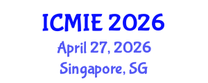 International Conference on Mechatronics, Manufacturing and Industrial Engineering (ICMIE) April 27, 2026 - Singapore, Singapore International Conference on Mechatronics, Manufacturing and Industrial Engineering (ICMIE) April 27, 2026 - Singapore, Singapore