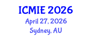 International Conference on Mechatronics, Manufacturing and Industrial Engineering (ICMIE) April 27, 2026 - Sydney, Australia International Conference on Mechatronics, Manufacturing and Industrial Engineering (ICMIE) April 27, 2026 - Sydney, Australia