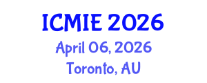 International Conference on Mechatronics, Manufacturing and Industrial Engineering (ICMIE) April 06, 2026 - Toronto, Australia International Conference on Mechatronics, Manufacturing and Industrial Engineering (ICMIE) April 06, 2026 - Toronto, Australia