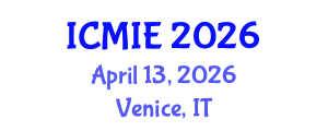 International Conference on Mechatronics, Manufacturing and Industrial Engineering (ICMIE) April 13, 2026 - Venice, Italy International Conference on Mechatronics, Manufacturing and Industrial Engineering (ICMIE) April 13, 2026 - Venice, Italy