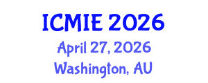 International Conference on Mechatronics, Manufacturing and Industrial Engineering (ICMIE) April 27, 2026 - Washington, Australia International Conference on Mechatronics, Manufacturing and Industrial Engineering (ICMIE) April 27, 2026 - Washington, Australia