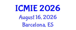 International Conference on Mechatronics, Manufacturing and Industrial Engineering (ICMIE) August 16, 2026 - Barcelona, Spain International Conference on Mechatronics, Manufacturing and Industrial Engineering (ICMIE) August 16, 2026 - Barcelona, Spain