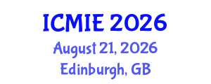 International Conference on Mechatronics, Manufacturing and Industrial Engineering (ICMIE) August 21, 2026 - Edinburgh, United Kingdom International Conference on Mechatronics, Manufacturing and Industrial Engineering (ICMIE) August 21, 2026 - Edinburgh, United Kingdom