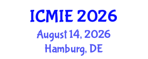 International Conference on Mechatronics, Manufacturing and Industrial Engineering (ICMIE) August 14, 2026 - Hamburg, Germany International Conference on Mechatronics, Manufacturing and Industrial Engineering (ICMIE) August 14, 2026 - Hamburg, Germany
