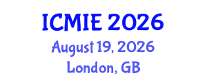 International Conference on Mechatronics, Manufacturing and Industrial Engineering (ICMIE) August 19, 2026 - London, United Kingdom International Conference on Mechatronics, Manufacturing and Industrial Engineering (ICMIE) August 19, 2026 - London, United Kingdom