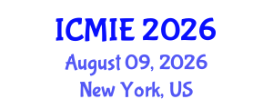 International Conference on Mechatronics, Manufacturing and Industrial Engineering (ICMIE) August 09, 2026 - New York, United States International Conference on Mechatronics, Manufacturing and Industrial Engineering (ICMIE) August 09, 2026 - New York, United States