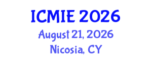 International Conference on Mechatronics, Manufacturing and Industrial Engineering (ICMIE) August 21, 2026 - Nicosia, Cyprus International Conference on Mechatronics, Manufacturing and Industrial Engineering (ICMIE) August 21, 2026 - Nicosia, Cyprus