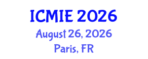 International Conference on Mechatronics, Manufacturing and Industrial Engineering (ICMIE) August 26, 2026 - Paris, France International Conference on Mechatronics, Manufacturing and Industrial Engineering (ICMIE) August 26, 2026 - Paris, France