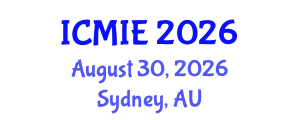 International Conference on Mechatronics, Manufacturing and Industrial Engineering (ICMIE) August 30, 2026 - Sydney, Australia International Conference on Mechatronics, Manufacturing and Industrial Engineering (ICMIE) August 30, 2026 - Sydney, Australia