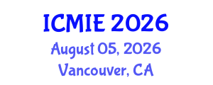 International Conference on Mechatronics, Manufacturing and Industrial Engineering (ICMIE) August 05, 2026 - Vancouver, Canada