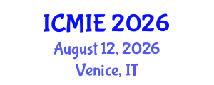 International Conference on Mechatronics, Manufacturing and Industrial Engineering (ICMIE) August 12, 2026 - Venice, Italy International Conference on Mechatronics, Manufacturing and Industrial Engineering (ICMIE) August 12, 2026 - Venice, Italy