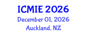International Conference on Mechatronics, Manufacturing and Industrial Engineering (ICMIE) December 01, 2026 - Auckland, New Zealand International Conference on Mechatronics, Manufacturing and Industrial Engineering (ICMIE) December 01, 2026 - Auckland, New Zealand