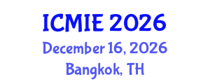 International Conference on Mechatronics, Manufacturing and Industrial Engineering (ICMIE) December 16, 2026 - Bangkok, Thailand International Conference on Mechatronics, Manufacturing and Industrial Engineering (ICMIE) December 16, 2026 - Bangkok, Thailand