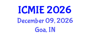 International Conference on Mechatronics, Manufacturing and Industrial Engineering (ICMIE) December 09, 2026 - Goa, India International Conference on Mechatronics, Manufacturing and Industrial Engineering (ICMIE) December 09, 2026 - Goa, India