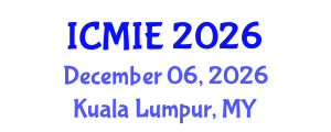 International Conference on Mechatronics, Manufacturing and Industrial Engineering (ICMIE) December 06, 2026 - Kuala Lumpur, Malaysia International Conference on Mechatronics, Manufacturing and Industrial Engineering (ICMIE) December 06, 2026 - Kuala Lumpur, Malaysia