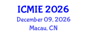 International Conference on Mechatronics, Manufacturing and Industrial Engineering (ICMIE) December 09, 2026 - Macau, China International Conference on Mechatronics, Manufacturing and Industrial Engineering (ICMIE) December 09, 2026 - Macau, China