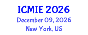 International Conference on Mechatronics, Manufacturing and Industrial Engineering (ICMIE) December 09, 2026 - New York, United States International Conference on Mechatronics, Manufacturing and Industrial Engineering (ICMIE) December 09, 2026 - New York, United States