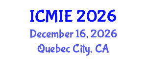 International Conference on Mechatronics, Manufacturing and Industrial Engineering (ICMIE) December 16, 2026 - Quebec City, Canada