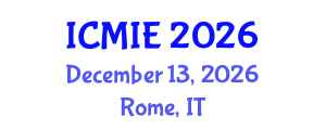 International Conference on Mechatronics, Manufacturing and Industrial Engineering (ICMIE) December 13, 2026 - Rome, Italy International Conference on Mechatronics, Manufacturing and Industrial Engineering (ICMIE) December 13, 2026 - Rome, Italy