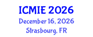 International Conference on Mechatronics, Manufacturing and Industrial Engineering (ICMIE) December 16, 2026 - Strasbourg, France International Conference on Mechatronics, Manufacturing and Industrial Engineering (ICMIE) December 16, 2026 - Strasbourg, France