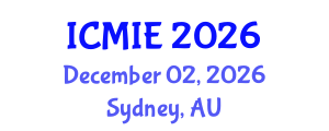 International Conference on Mechatronics, Manufacturing and Industrial Engineering (ICMIE) December 02, 2026 - Sydney, Australia International Conference on Mechatronics, Manufacturing and Industrial Engineering (ICMIE) December 02, 2026 - Sydney, Australia