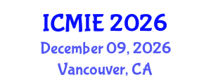 International Conference on Mechatronics, Manufacturing and Industrial Engineering (ICMIE) December 09, 2026 - Vancouver, Canada