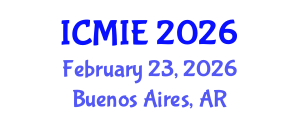 International Conference on Mechatronics, Manufacturing and Industrial Engineering (ICMIE) February 23, 2026 - Buenos Aires, Argentina International Conference on Mechatronics, Manufacturing and Industrial Engineering (ICMIE) February 23, 2026 - Buenos Aires, Argentina