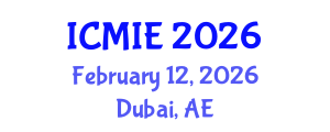 International Conference on Mechatronics, Manufacturing and Industrial Engineering (ICMIE) February 12, 2026 - Dubai, United Arab Emirates International Conference on Mechatronics, Manufacturing and Industrial Engineering (ICMIE) February 12, 2026 - Dubai, United Arab Emirates
