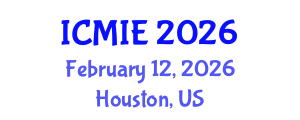 International Conference on Mechatronics, Manufacturing and Industrial Engineering (ICMIE) February 12, 2026 - Houston, United States International Conference on Mechatronics, Manufacturing and Industrial Engineering (ICMIE) February 12, 2026 - Houston, United States