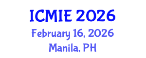 International Conference on Mechatronics, Manufacturing and Industrial Engineering (ICMIE) February 16, 2026 - Manila, Philippines International Conference on Mechatronics, Manufacturing and Industrial Engineering (ICMIE) February 16, 2026 - Manila, Philippines