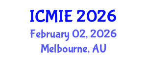 International Conference on Mechatronics, Manufacturing and Industrial Engineering (ICMIE) February 02, 2026 - Melbourne, Australia International Conference on Mechatronics, Manufacturing and Industrial Engineering (ICMIE) February 02, 2026 - Melbourne, Australia