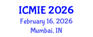International Conference on Mechatronics, Manufacturing and Industrial Engineering (ICMIE) February 16, 2026 - Mumbai, India International Conference on Mechatronics, Manufacturing and Industrial Engineering (ICMIE) February 16, 2026 - Mumbai, India