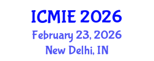 International Conference on Mechatronics, Manufacturing and Industrial Engineering (ICMIE) February 23, 2026 - New Delhi, India International Conference on Mechatronics, Manufacturing and Industrial Engineering (ICMIE) February 23, 2026 - New Delhi, India