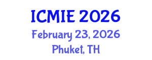International Conference on Mechatronics, Manufacturing and Industrial Engineering (ICMIE) February 23, 2026 - Phuket, Thailand International Conference on Mechatronics, Manufacturing and Industrial Engineering (ICMIE) February 23, 2026 - Phuket, Thailand