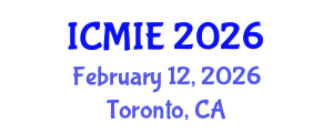 International Conference on Mechatronics, Manufacturing and Industrial Engineering (ICMIE) February 12, 2026 - Toronto, Canada International Conference on Mechatronics, Manufacturing and Industrial Engineering (ICMIE) February 12, 2026 - Toronto, Canada