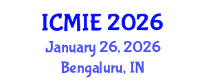 International Conference on Mechatronics, Manufacturing and Industrial Engineering (ICMIE) January 26, 2026 - Bengaluru, India International Conference on Mechatronics, Manufacturing and Industrial Engineering (ICMIE) January 26, 2026 - Bengaluru, India