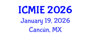 International Conference on Mechatronics, Manufacturing and Industrial Engineering (ICMIE) January 19, 2026 - Cancún, Mexico International Conference on Mechatronics, Manufacturing and Industrial Engineering (ICMIE) January 19, 2026 - Cancún, Mexico