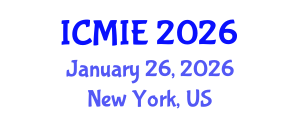 International Conference on Mechatronics, Manufacturing and Industrial Engineering (ICMIE) January 26, 2026 - New York, United States International Conference on Mechatronics, Manufacturing and Industrial Engineering (ICMIE) January 26, 2026 - New York, United States