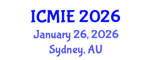 International Conference on Mechatronics, Manufacturing and Industrial Engineering (ICMIE) January 26, 2026 - Sydney, Australia International Conference on Mechatronics, Manufacturing and Industrial Engineering (ICMIE) January 26, 2026 - Sydney, Australia