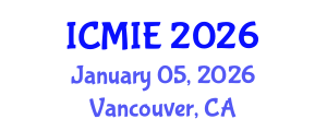 International Conference on Mechatronics, Manufacturing and Industrial Engineering (ICMIE) January 05, 2026 - Vancouver, Canada