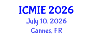 International Conference on Mechatronics, Manufacturing and Industrial Engineering (ICMIE) July 10, 2026 - Cannes, France International Conference on Mechatronics, Manufacturing and Industrial Engineering (ICMIE) July 10, 2026 - Cannes, France