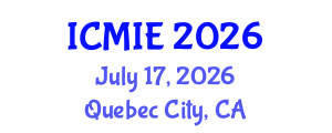 International Conference on Mechatronics, Manufacturing and Industrial Engineering (ICMIE) July 17, 2026 - Quebec City, Canada International Conference on Mechatronics, Manufacturing and Industrial Engineering (ICMIE) July 17, 2026 - Quebec City, Canada
